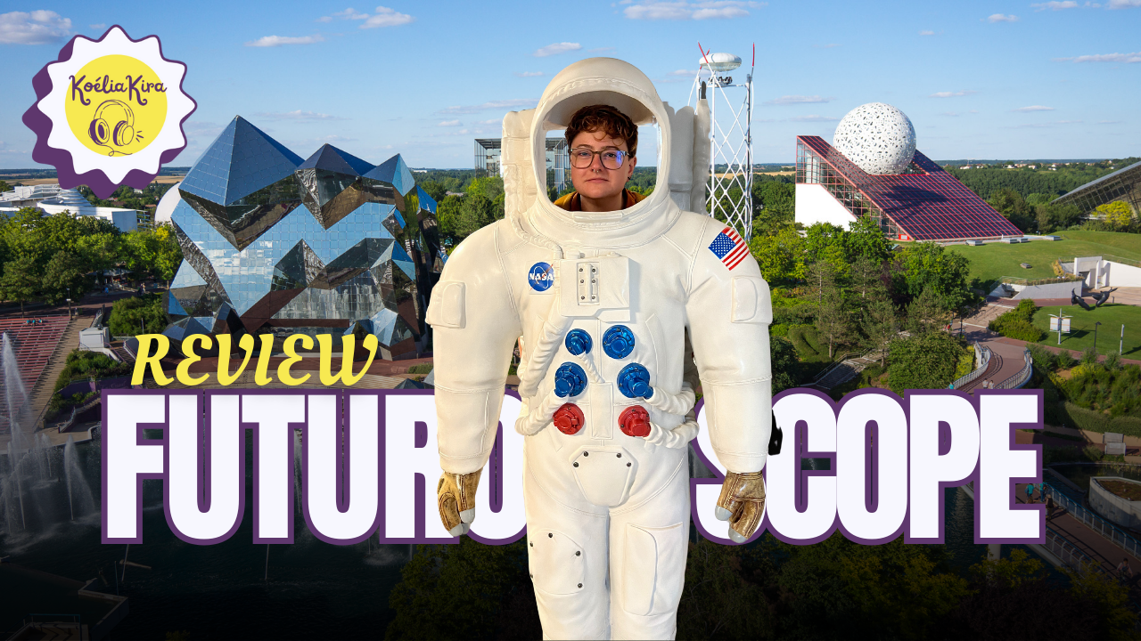 ⭐ Mon avis sur le Futuroscope : critique des attractions, conseils et classement&nbsp;2025
