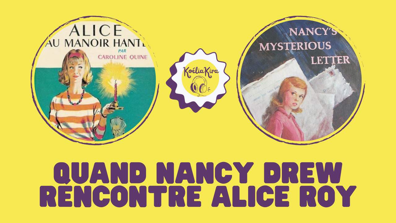Quand Nancy Drew rencontre Alice Roy : le mystère de la&nbsp;traduction