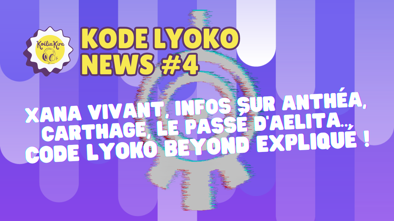 XANA vivant, infos sur Anthéa, Carthage, le passé d&rsquo;Aelita… Code Lyoko Beyond expliqué&nbsp;!