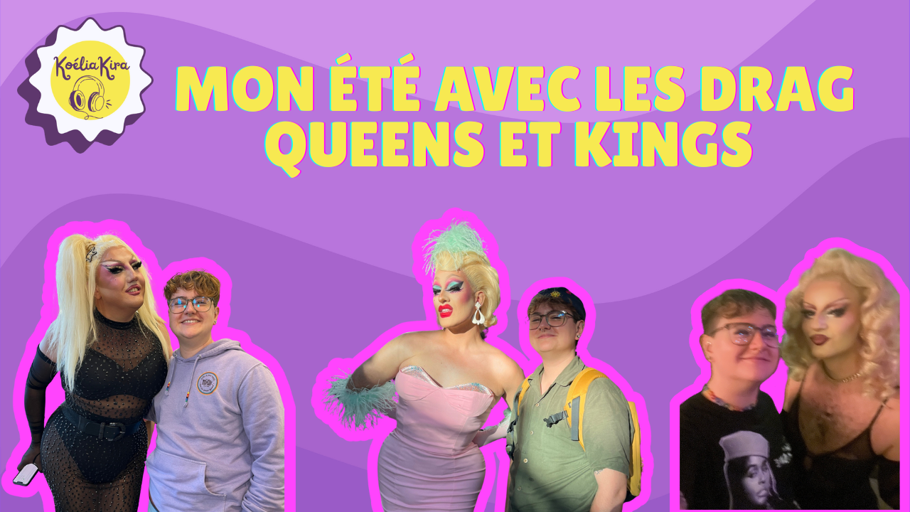 ✨ Mon été avec les queens de Drag Race France All Stars et les kings de King of&nbsp;Drag